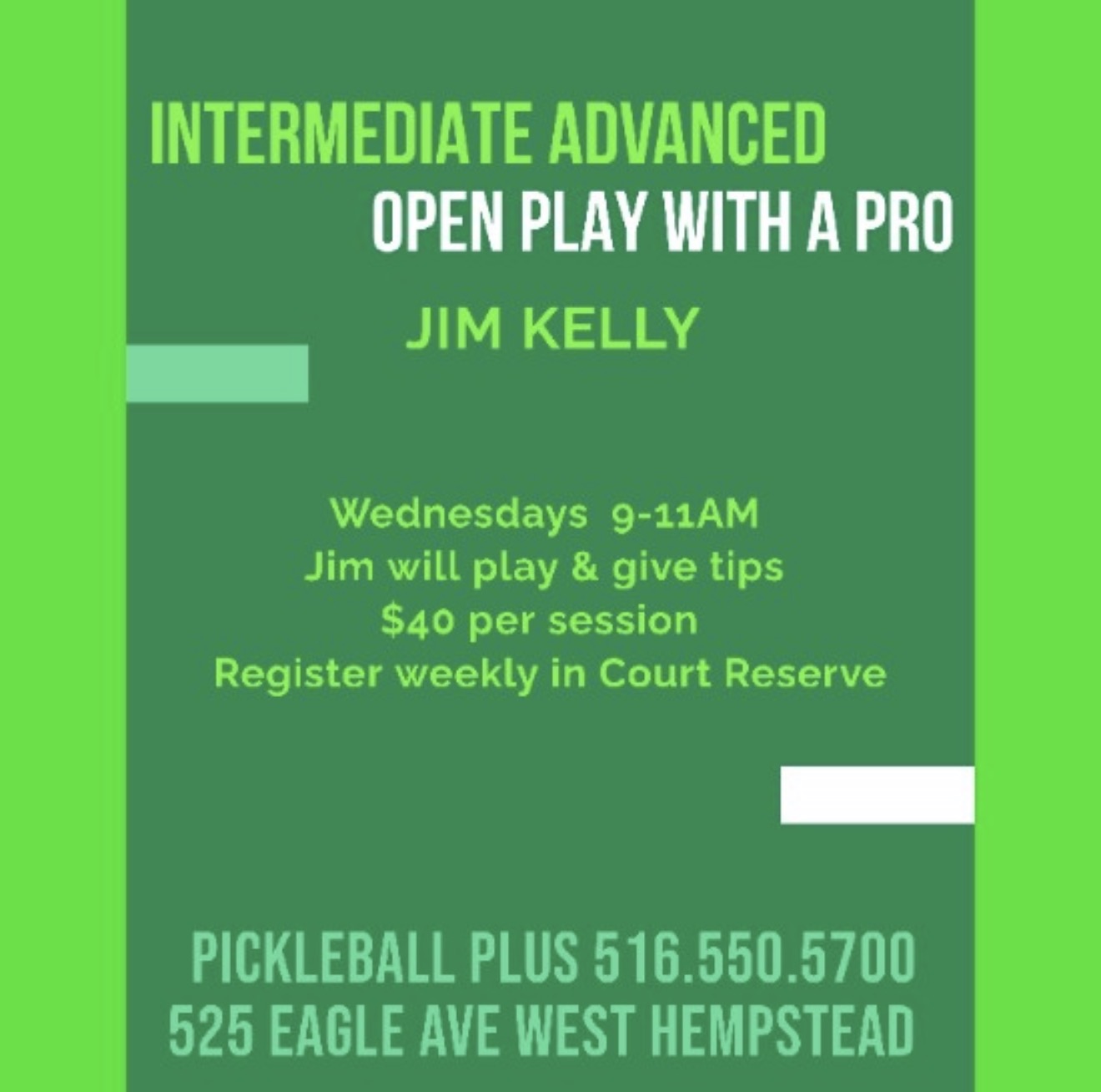 INTERMEDIATE ADVANCED OPEN PLAY WITH A PRO JIM KELLY